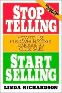 Stop Telling, Start Selling: How to Use Customer-Focused Dialogue to Close Sales | Zookal Textbooks | Zookal Textbooks