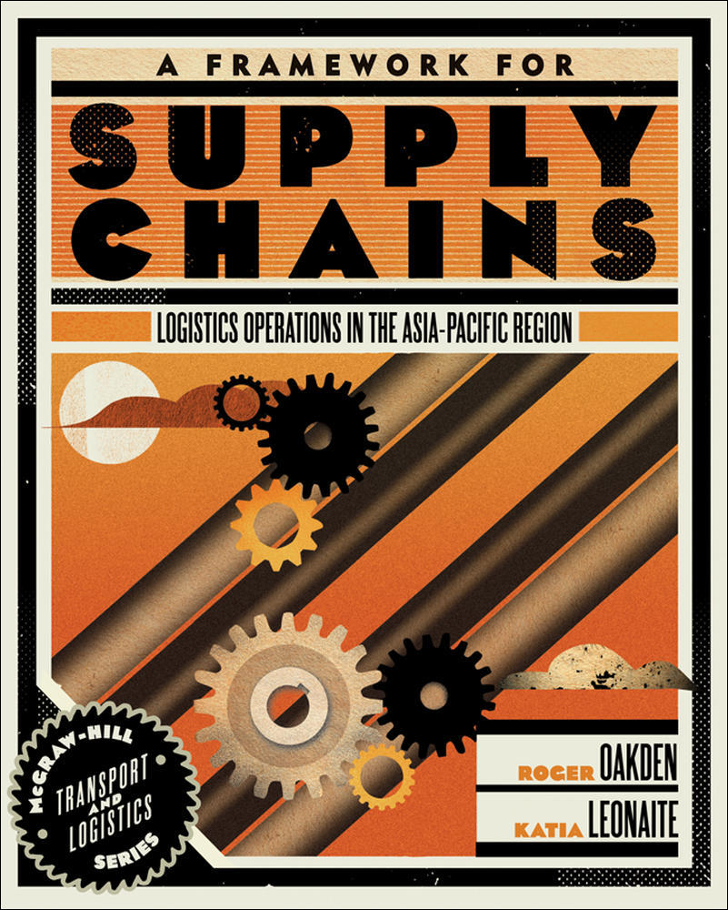 A Framework for Supply Chains: Logistics Operations in the Asia-Pacific Region | Zookal Textbooks | Zookal Textbooks
