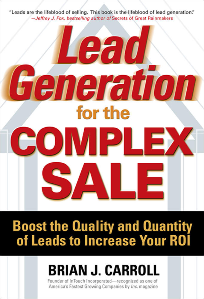 Lead Generation for the Complex Sale: Boost the Quality and Quantity of Leads to Increase Your ROI | Zookal Textbooks | Zookal Textbooks