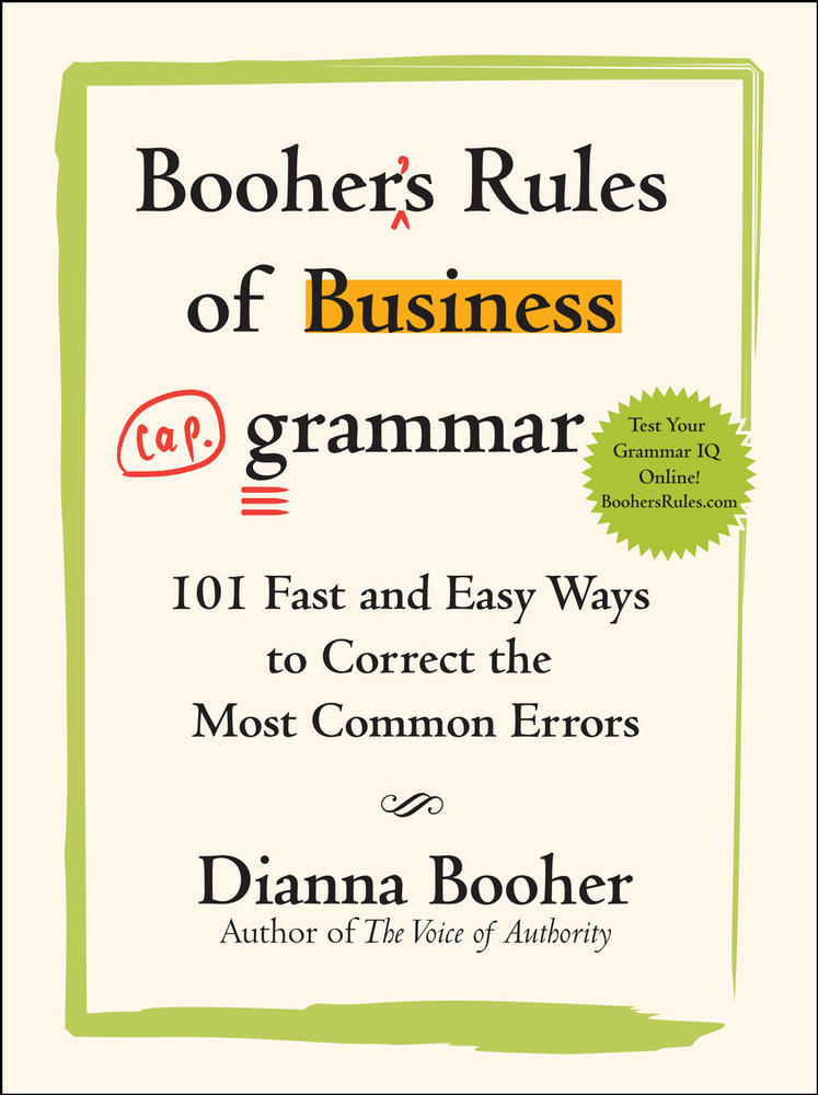 Booher's Rules of Business Grammar: 101 Fast and Easy Ways to Correct the Most Common Errors | Zookal Textbooks | Zookal Textbooks