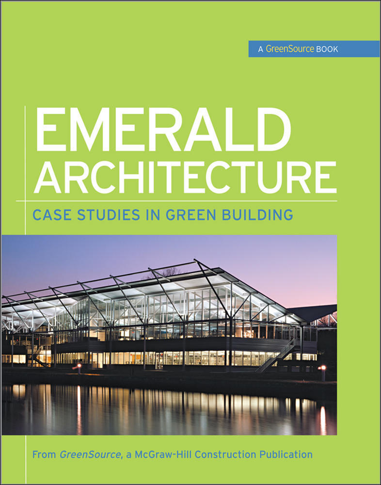 Emerald Architecture: Case Studies in Green Building (GreenSource) | Zookal Textbooks | Zookal Textbooks