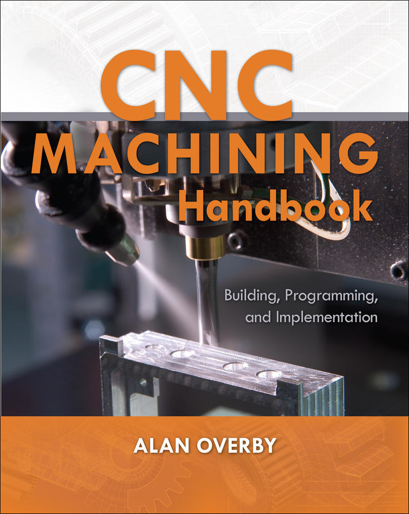 CNC Machining Handbook: Building, Programming, and Implementation | Zookal Textbooks | Zookal Textbooks
