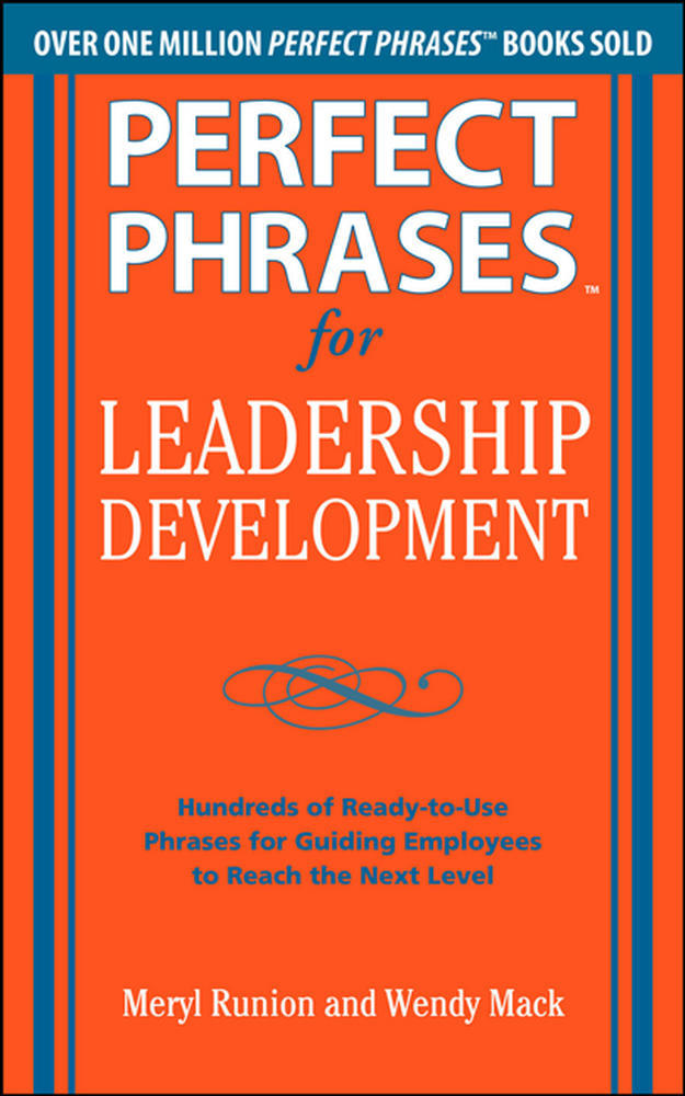 Perfect Phrases for Leadership Development: Hundreds of Ready-to-Use Phrases for Guiding Employees to Reach the Next Level | Zookal Textbooks | Zookal Textbooks