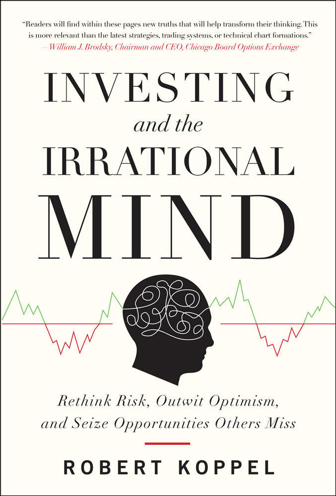 Investing and the Irrational Mind: Rethink Risk, Outwit Optimism, and Seize Opportunities Others Miss | Zookal Textbooks | Zookal Textbooks