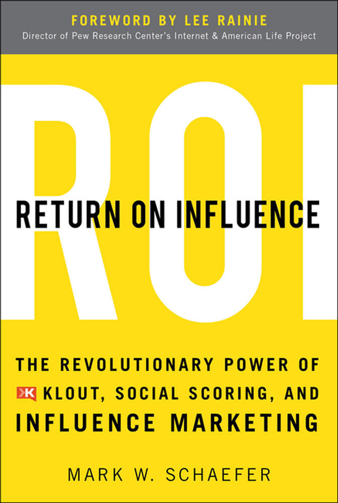 Return On Influence: The Revolutionary Power of Klout, Social Scoring, and Influence Marketing | Zookal Textbooks | Zookal Textbooks