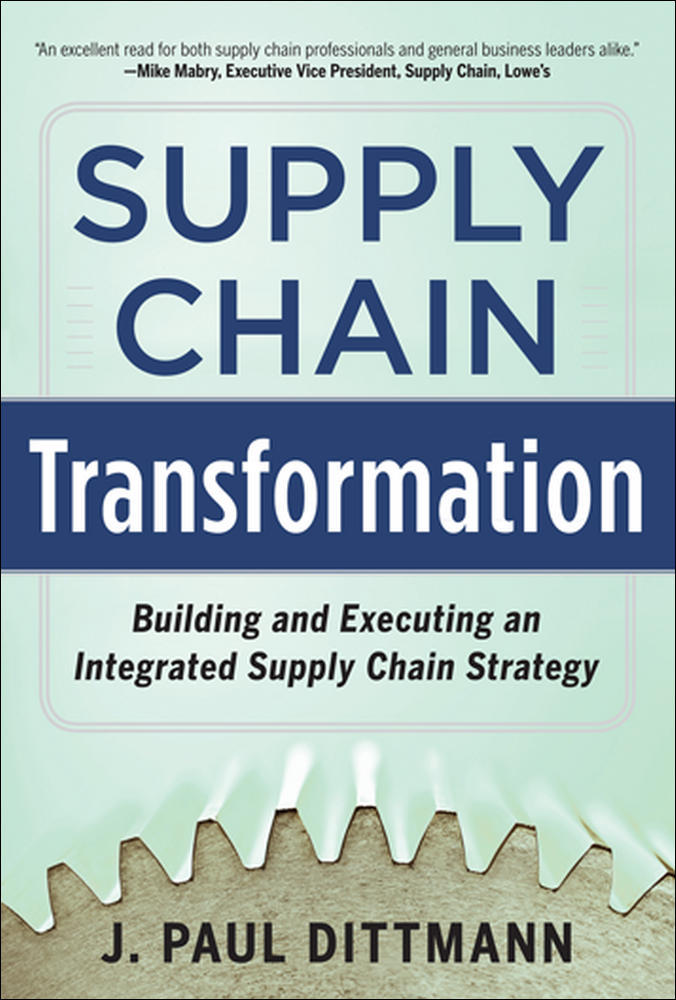 Supply Chain Transformation: Building and Executing an Integrated Supply Chain Strategy | Zookal Textbooks | Zookal Textbooks