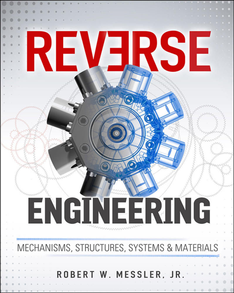 Reverse Engineering: Mechanisms, Structures, Systems & Materials | Zookal Textbooks | Zookal Textbooks