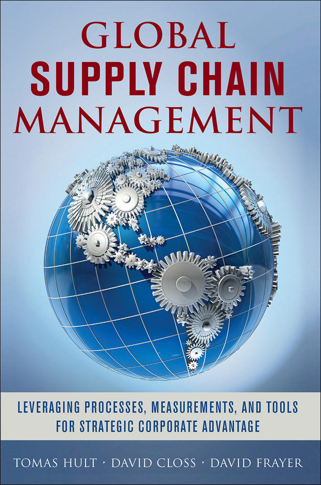 Global Supply Chain Management: Leveraging Processes, Measurements, and Tools for Strategic Corporate Advantage | Zookal Textbooks | Zookal Textbooks