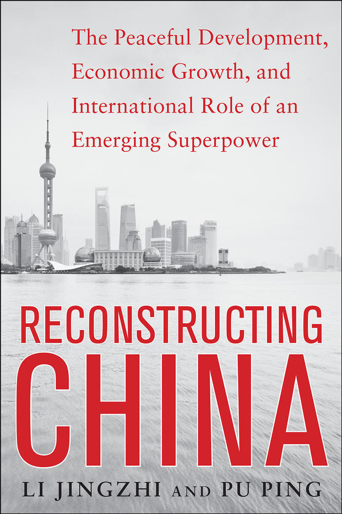Reconstructing China: The Peaceful Development, Economic Growth, and International Role of an Emerging Super Power | Zookal Textbooks | Zookal Textbooks