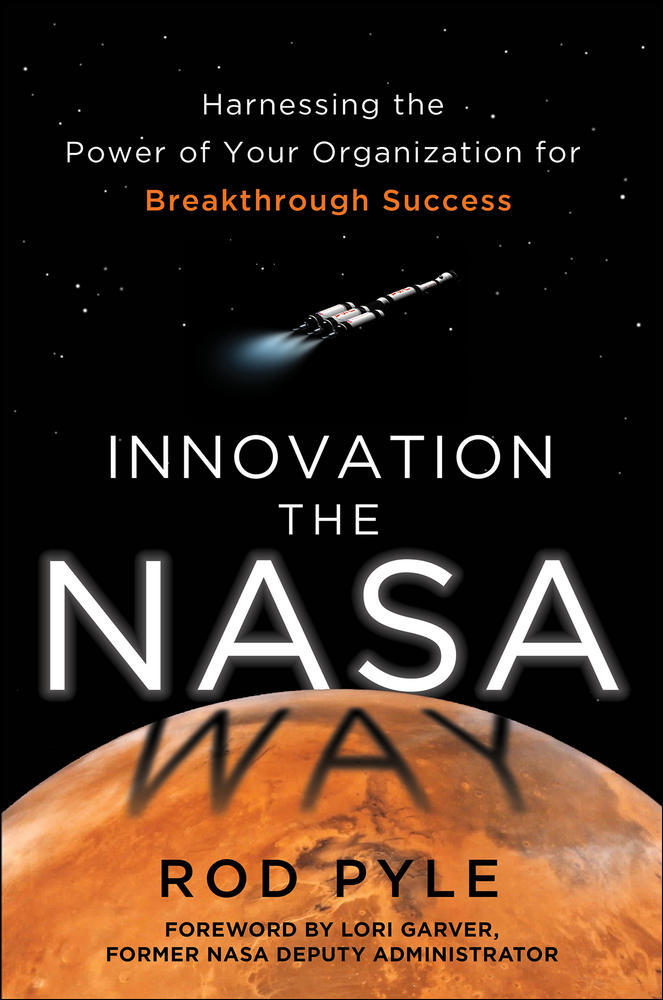 Innovation the NASA Way: Harnessing the Power of Your Organization for Breakthrough Success | Zookal Textbooks | Zookal Textbooks
