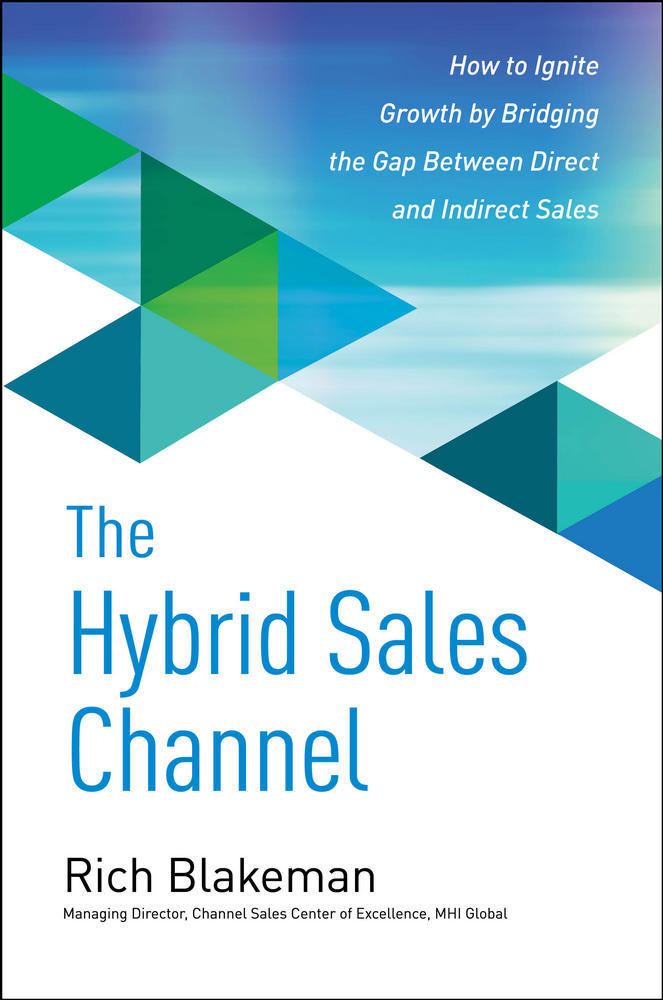The Hybrid Sales Channel: How to Ignite Growth by Bridging the Gap Between Direct and Indirect Sales | Zookal Textbooks | Zookal Textbooks