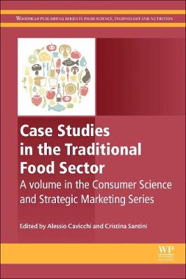 Case Studies in the Traditional Food Sector: A volume in the Consumer Science and Strategic Marketing series | Zookal Textbooks | Zookal Textbooks
