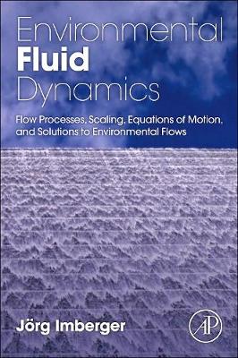 Environmental Fluid Dynamics: Fluid Processes, Flow Scales and Processes, and Equations of Motion | Zookal Textbooks | Zookal Textbooks