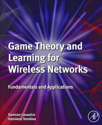 Game Theory and Learning for Wireless Networks | Zookal Textbooks | Zookal Textbooks