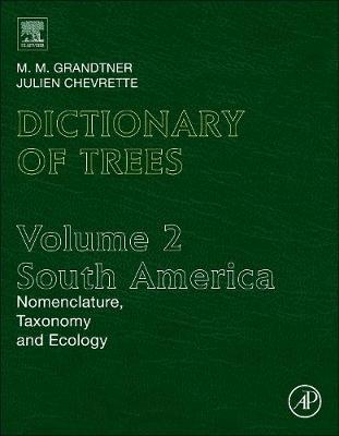 Dictionary of South American Trees: Nomenclature, Taxonomy and Ecology Volumes 2 and 3 | Zookal Textbooks | Zookal Textbooks