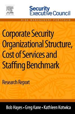 Corporate Security Organizational Structure, Cost of Services and Staffing Benchmark | Zookal Textbooks | Zookal Textbooks