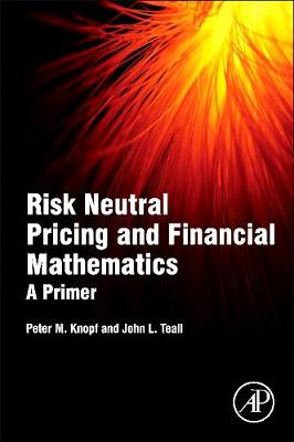 Risk Neutral Pricing and Financial Mathematics: A Primer | Zookal Textbooks | Zookal Textbooks