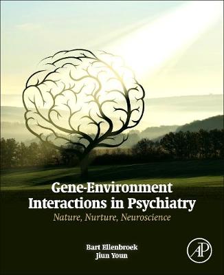 Gene-Environment Interactions in Psychiatry: Nature, Nurture, Neuroscience | Zookal Textbooks | Zookal Textbooks