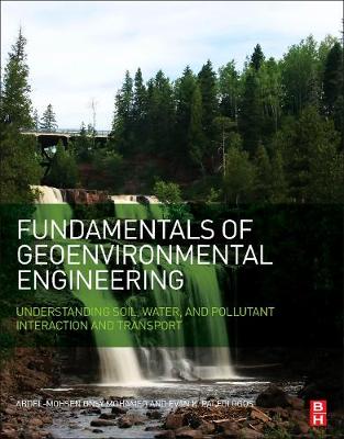 Fundamentals of Geoenvironmental Engineering: Understanding Soil, Water, and Pollutant Interaction and Transport | Zookal Textbooks | Zookal Textbooks