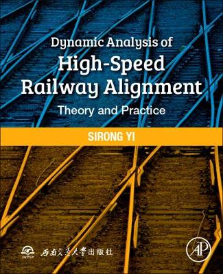 Dynamic Analysis of High-Speed Railway Alignment: Theory and Practice | Zookal Textbooks | Zookal Textbooks