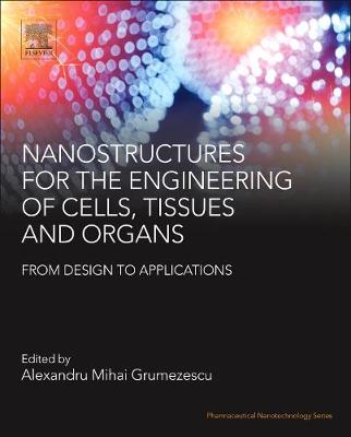 Nanostructures for the Engineering of Cells, Tissues and Organs: From Design to Applications | Zookal Textbooks | Zookal Textbooks