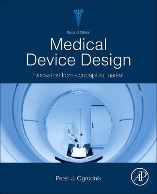 Medical Device Design: Innovation from Concept to Market | Zookal Textbooks | Zookal Textbooks