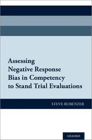 Assessing Negative Response Bias in Competency to Stand Trial Evaluations | Zookal Textbooks | Zookal Textbooks