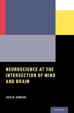 Neuroscience at the Intersection of Mind and Brain | Zookal Textbooks | Zookal Textbooks