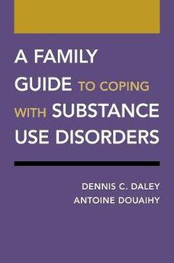 A Family Guide to Coping with Substance Use Disorders | Zookal Textbooks | Zookal Textbooks