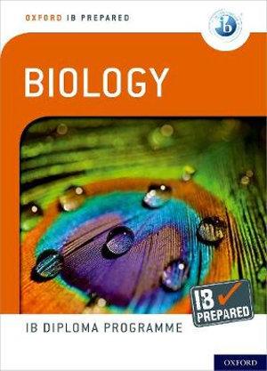Oxford IB Diploma Programme: IB Prepared: Biology | Zookal Textbooks | Zookal Textbooks