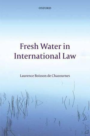 Fresh Water in International Law | Zookal Textbooks | Zookal Textbooks