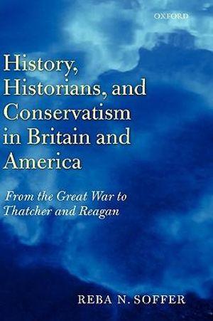 History, Historians, and Conservatism in Britain and America | Zookal Textbooks | Zookal Textbooks