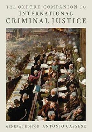 The Oxford Companion to International Criminal Justice | Zookal Textbooks | Zookal Textbooks