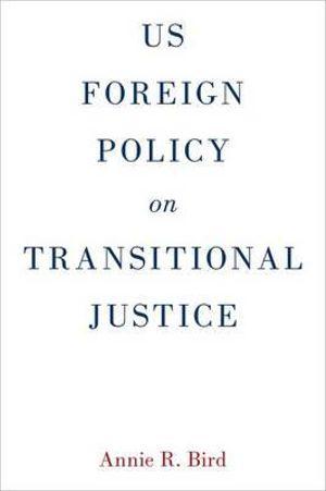 US Foreign Policy on Transitional Justice | Zookal Textbooks | Zookal Textbooks