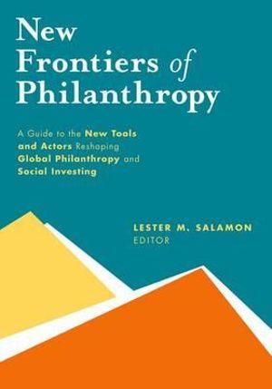 New Frontiers of Philanthropy: A Guide to the New Tools and New Actors | Zookal Textbooks | Zookal Textbooks