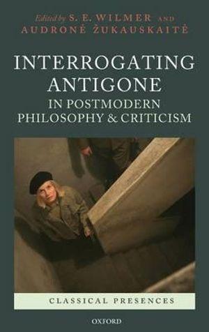 Interrogating Antigone in Postmodern Philosophy and Criticism | Zookal Textbooks | Zookal Textbooks
