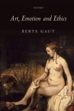 Art, Emotion and Ethics | Zookal Textbooks | Zookal Textbooks