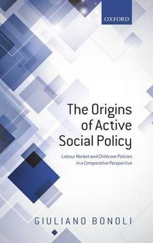 Origins of Active Social Policy | Zookal Textbooks | Zookal Textbooks