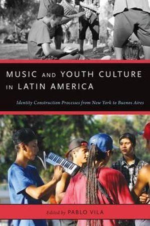 Music and Youth Culture in Latin America | Zookal Textbooks | Zookal Textbooks