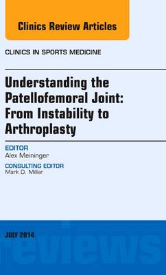 Understanding the Patellofemoral Joint: From Instability to Arthroplasty; An Issue of Clinics in Sports Medicine | Zookal Textbooks | Zookal Textbooks