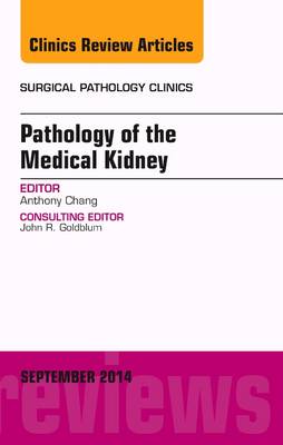 Pathology of the Medical Kidney, An Issue of Surgical Pathology Clinics | Zookal Textbooks | Zookal Textbooks