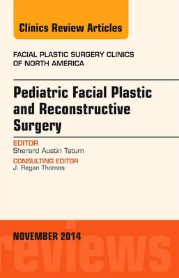 Pediatric Facial Reconstructive Surgery, An Issue of Facial Plastic Surgery Clinics of North America | Zookal Textbooks | Zookal Textbooks