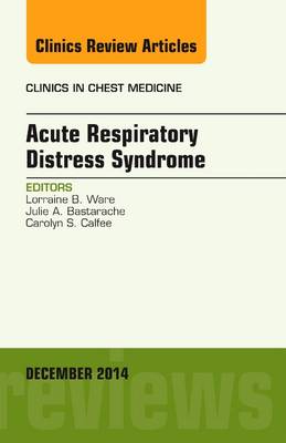 Acute Respiratory Distress Syndrome, An Issue of Clinics in Chest Medicine | Zookal Textbooks | Zookal Textbooks