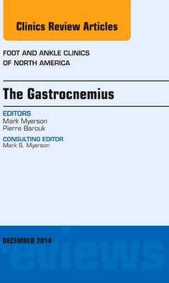 The Gastrocnemius, An issue of Foot and Ankle Clinics of North America | Zookal Textbooks | Zookal Textbooks