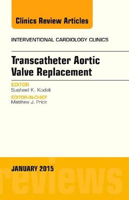 Transcatheter Aortic Valve Replacement, An Issue of Interventional Cardiology Clinics | Zookal Textbooks | Zookal Textbooks