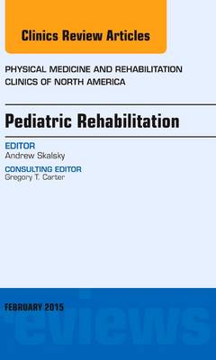 Pediatric Rehabilitation, An Issue of Physical Medicine and Rehabilitation Clinics of North America | Zookal Textbooks | Zookal Textbooks