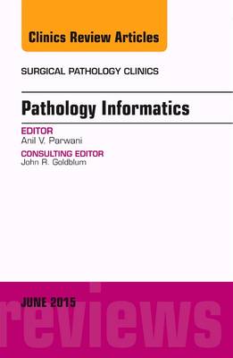 Pathology Informatics, An Issue of Surgical Pathology Clinics | Zookal Textbooks | Zookal Textbooks