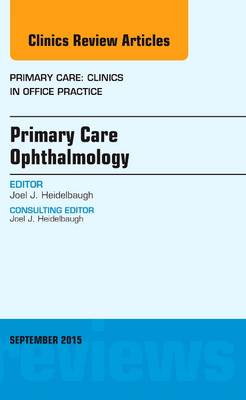 Primary Care Ophthalmology, An Issue of Primary Care: Clinics in Office Practice | Zookal Textbooks | Zookal Textbooks