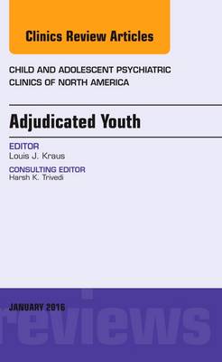 Adjudicated Youth, An Issue of Child and Adolescent Psychiatric Clinics | Zookal Textbooks | Zookal Textbooks