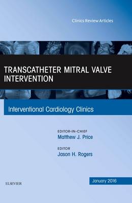 Transcatheter Mitral Valve Intervention, An Issue of Interventional Cardiology Clinics | Zookal Textbooks | Zookal Textbooks